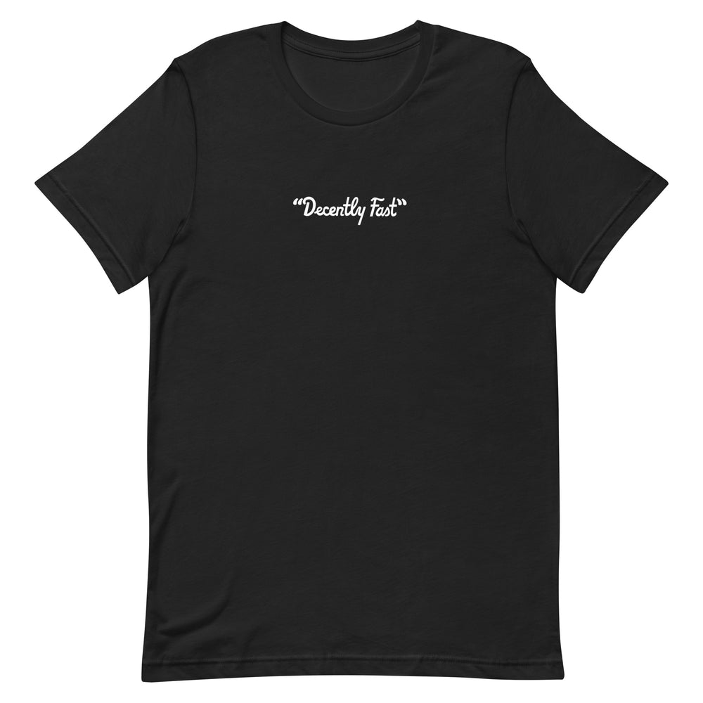 Decently Fast T-Shirt White Logo
